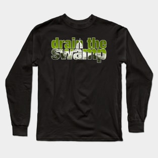 Drain the Swamp - End Government Corruption Long Sleeve T-Shirt